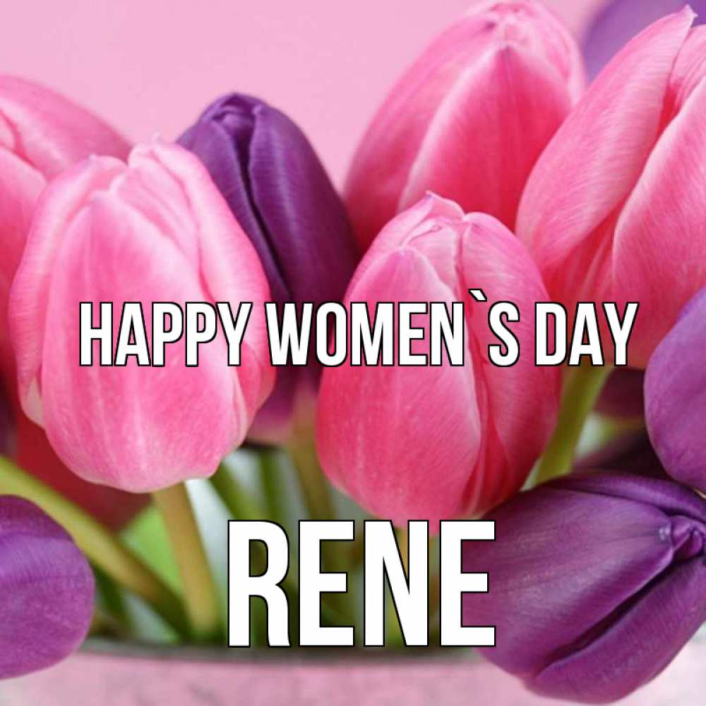 Greetings card с именем, Rene happy women`s day маме 1 Greetings with text for free download 